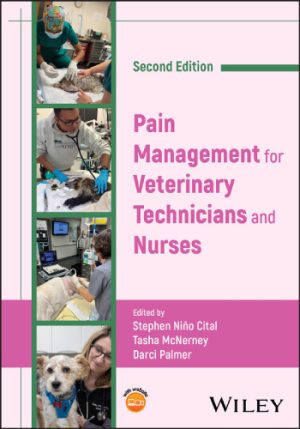 Pain management for veterinary technicians and nurses 2nd edition