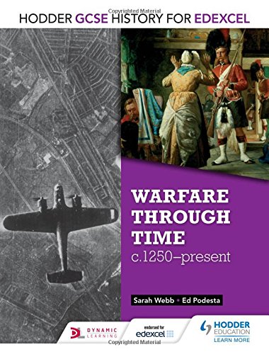 Hodder GCSE History for Edexcel Warfare through time C1250 Present Warfare Through Time C1250 Present