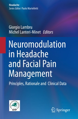 Neuromodulation in Headache and Facial Pain Management Principles Rationale and Clinical Data