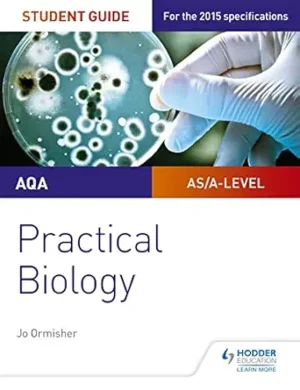 AQA A level Biology Student Guide Practical Biology