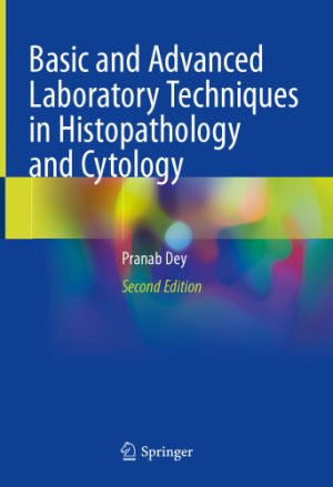Basic and Advanced Laboratory Techniques in Histopathology and Cytology 2nd Edition