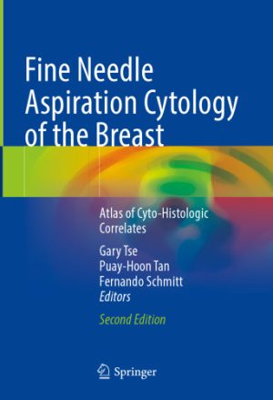 Fine Needle Aspiration Cytology of the Breast Atlas of Cyto Histologic Correlates 2nd Edition