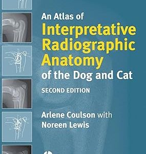 An Atlas of Interpretative Radiographic Anatomy of the Dog and Cat