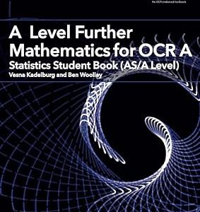 A Level Further Mathematics for OCR A Statistics Student Book AS A Level