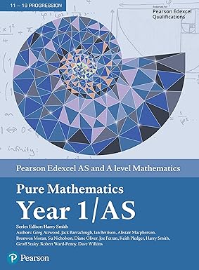 Edexcel AS and A level Mathematics Pure Mathematics Year 1 AS