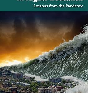 Acute Crisis Leadership in Higher Education Lessons from the Pandemic
