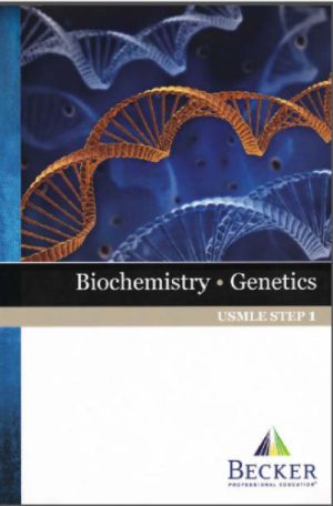 Becker Professional Education USMLE Step 1 Biochemistry & Genetics