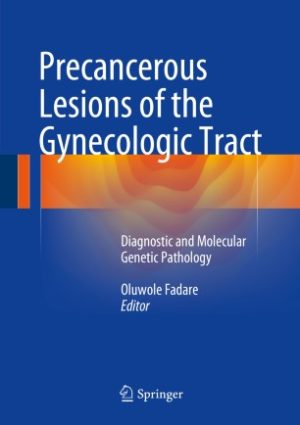 Precancerous Lesions of the Gynecologic Tract Diagnostic and Molecular Genetic Pathology