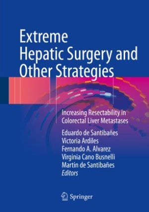 Extreme Hepatic Surgery and Other Strategies Increasing Resectability in Colorectal Liver Metastases