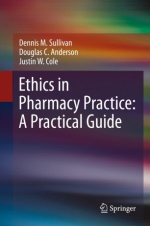 Ethics in Pharmacy Practice A Practical Guide