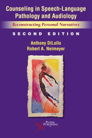 Counseling in Speech Language Pathology and Audiology Reconstructing Personal Narratives 2nd Edition