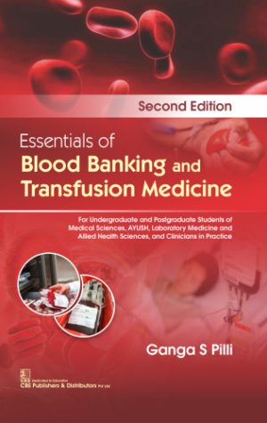 Essentials of Blood Banking and Transfusion Medicine 2nd Edition