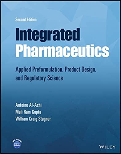 Integrated Pharmaceutics Applied Preformulation Product Design and Regulatory Science