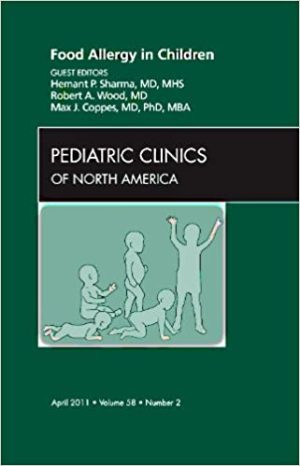 Food Allergy in Children An Issue of Pediatric Clinics