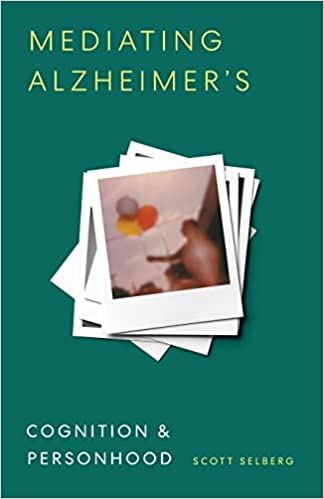 Living with Alzheimers Managing Memory Loss Identity and Illness