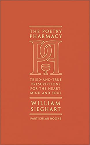 Poetry Pharmacy Tried and True Prescriptions for the Mind Heart and Soul