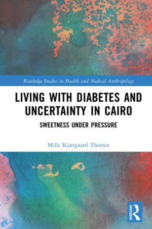 Living with Diabetes and Uncertainty in Cairo Sweetness Under Pressure