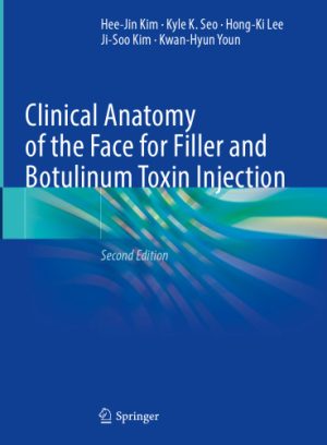 Clinical Anatomy of the Face for Filler and Botulinum Toxin Injection 2nd Edition