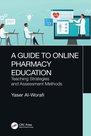 A Guide to Online Pharmacy Education Teaching Strategies and Assessment Methods