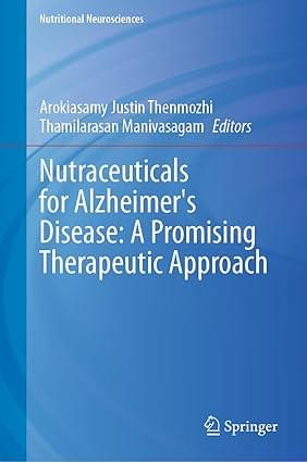 Nutraceuticals for Alzheimers Disease A Promising Therapeutic Approach