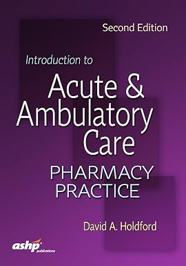 Introduction to Acute & Ambulatory Care Pharmacy Practice 2nd Edition