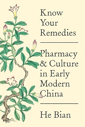 Know Your Remedies Pharmacy and Culture in Early Modern China