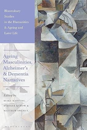 Ageing Masculinities Alzheimers and Dementia Narratives