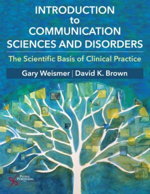 Introduction to Communication Sciences and Disorders The Scientific Basis of Clinical Practice