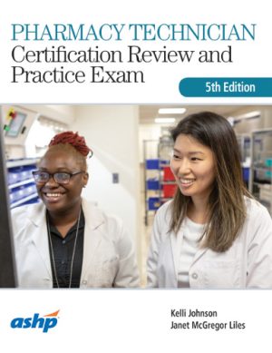 Pharmacy Technician Certification Review and Practice Exam 5th Edition
