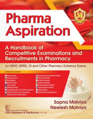 Pharma Aspiration A Handbook of Competitive Examinations and Recruitments in Pharmacy