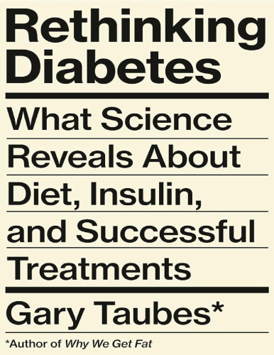 Rethinking Diabetes What Science Reveals About Diet Insulin and Successful Treatments