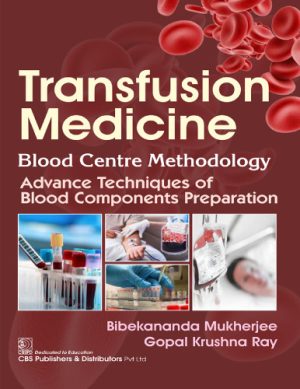 Transfusion Medicine Blood Centre Methodology Advance Techniques of Blood Components Preparation