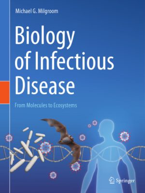 Biology of Infectious Disease From Molecules to Ecosystems