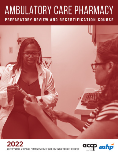 Ambulatory Care Pharmacy Preparatory Review and Recertification Course